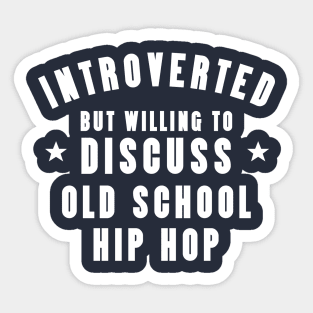 Introverted Except Old School Hip-Hop Sticker